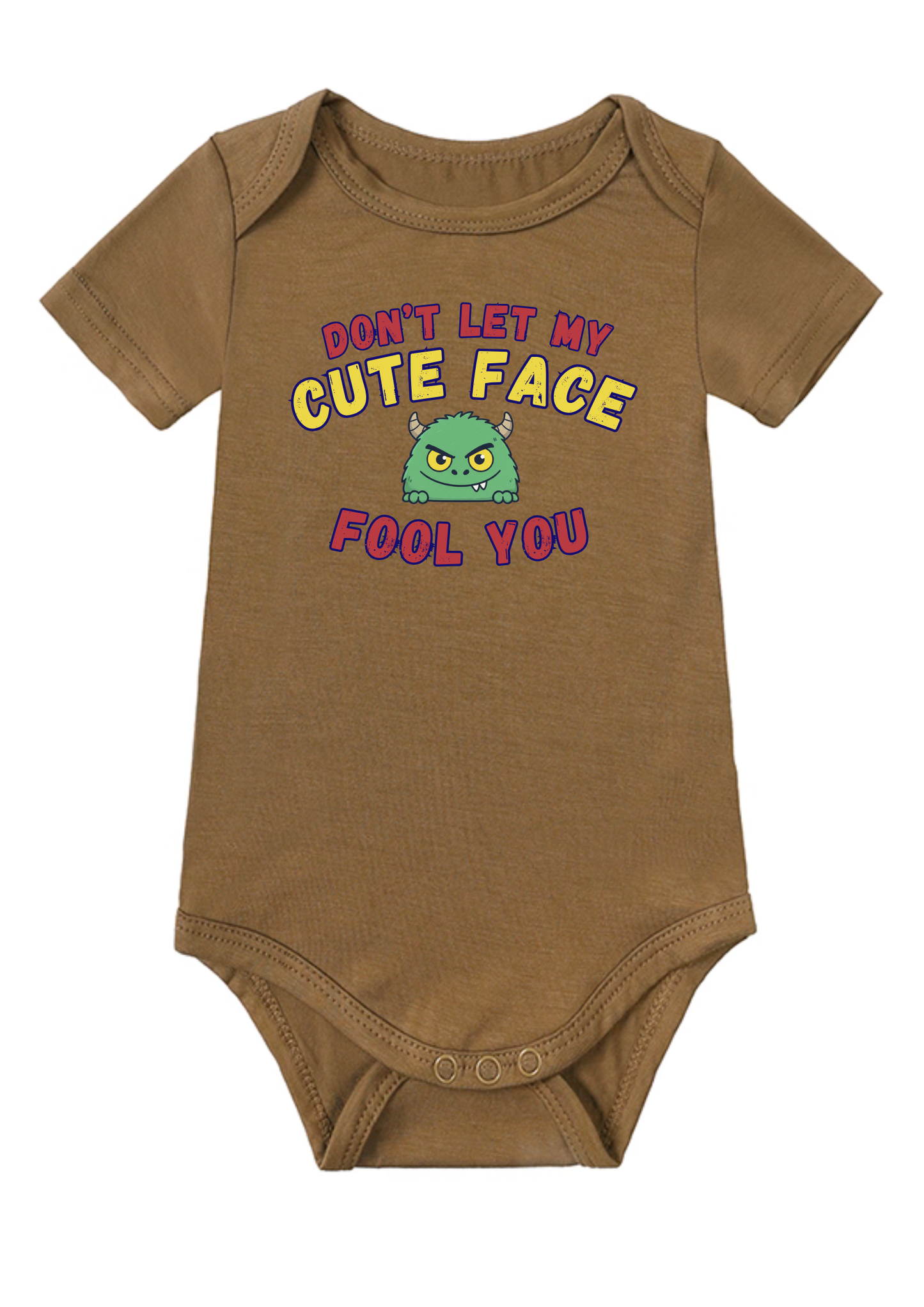 Don't Let My Cute Face Fool You Baby Onesie