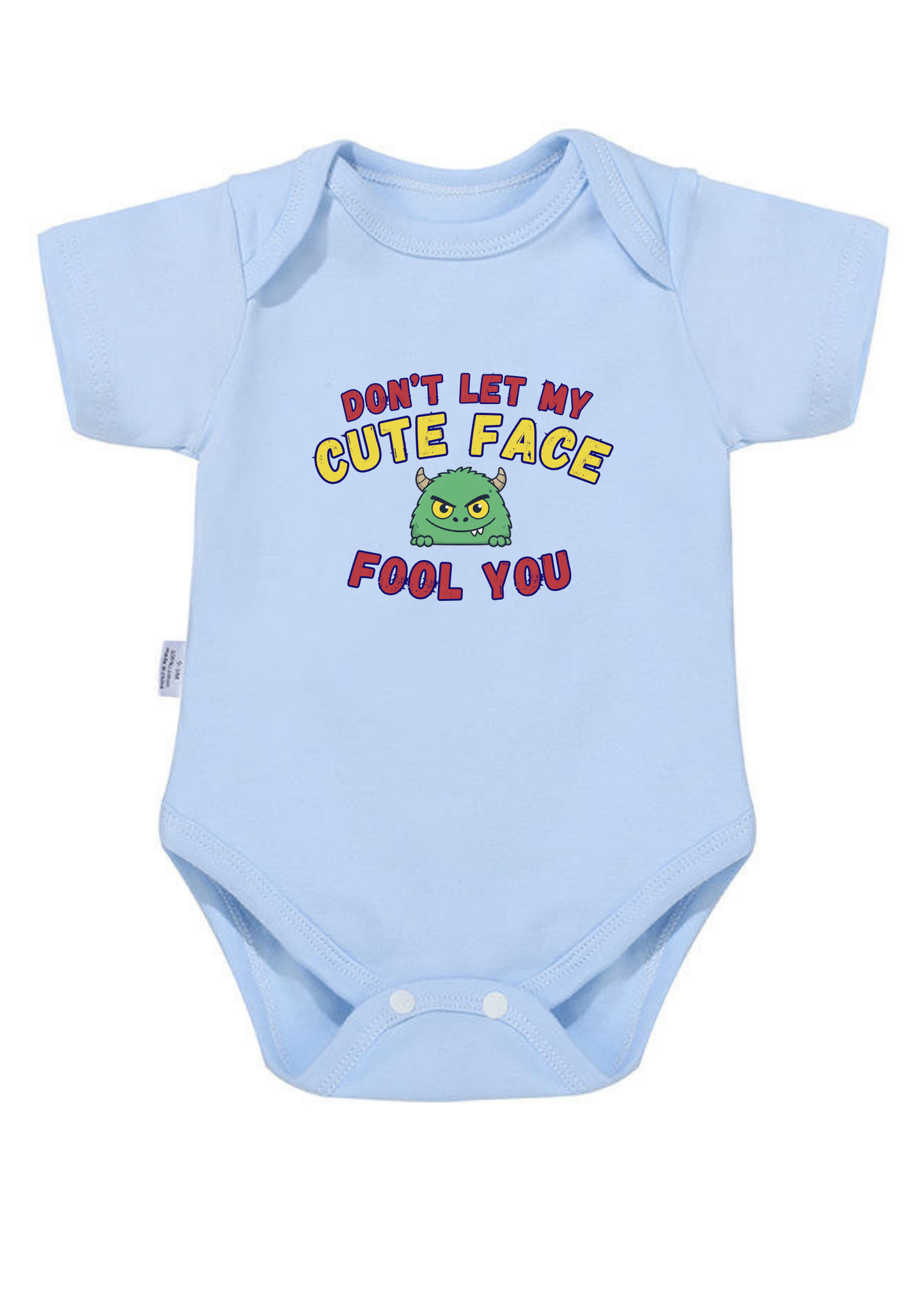 Don't Let My Cute Face Fool You Baby Onesie