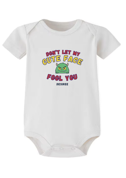 Don't Let My Cute Face Fool You Baby Onesie