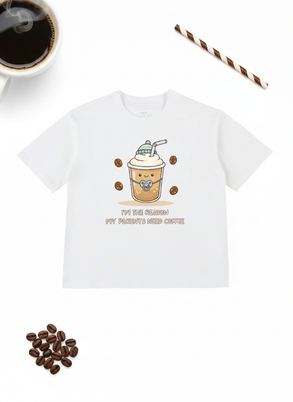 I'm The Reason My Parents Need Coffee Kids T-Shirt