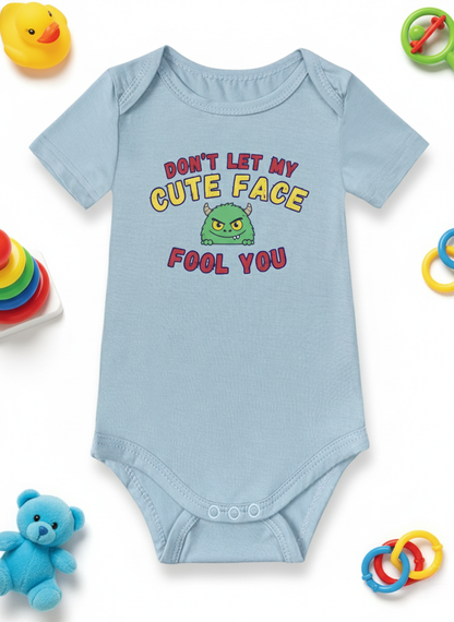 Don't Let My Cute Face Fool You Baby Onesie
